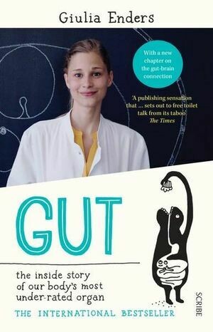 Gut: The Inside Story of Our Body's Most Under-Rated Organ* (Enders)