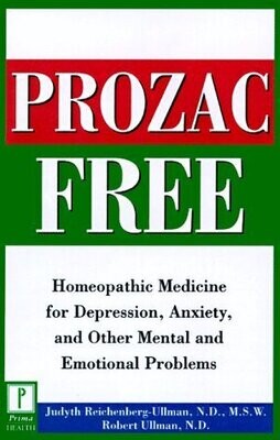 Prozac Free: Homeopathic Medicine for Depression, Anxiety and Other Mental and Emotional Problems* (Reichenberg-Ullman)