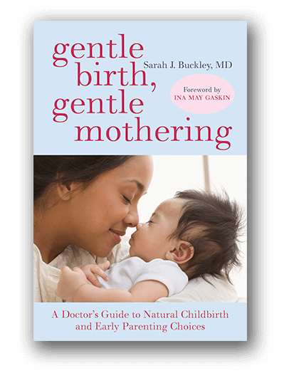 Gentle Birth, Gentle Mothering* (Buckley)