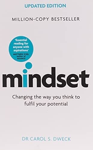 Mindset: Changing the way to fulfil your potential* (Dweck)