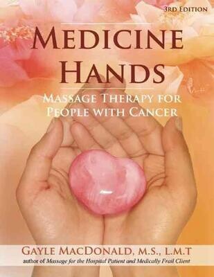 Medicine Hands: Massage Therapy for People with Cancer* (MacDonald)