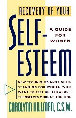 Recovery of Your Self- Esteem: A guide for women. New techniques*