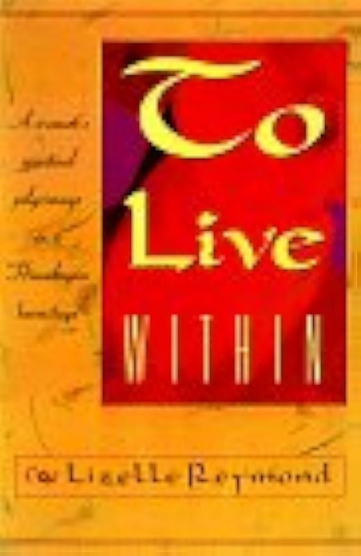 To live within: A woman's spiritual pilgrimage* (Reymond)