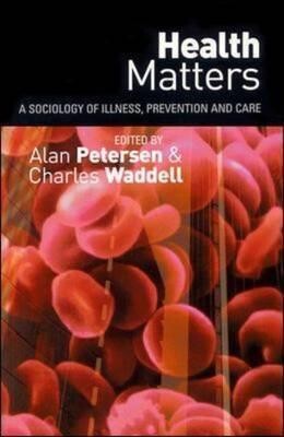 Health Matters: A Sociology of Illness, Prevention and Care* (Waddell)