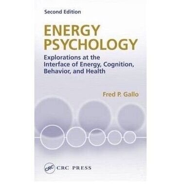 Energy Psychology: Explorations at he interface of Energy, Cognition, Behaviour and Health* (Gallo)