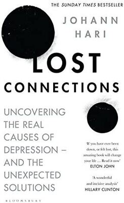 Lost Connections: Uncovering the Real Causes of Depression*(Hari)