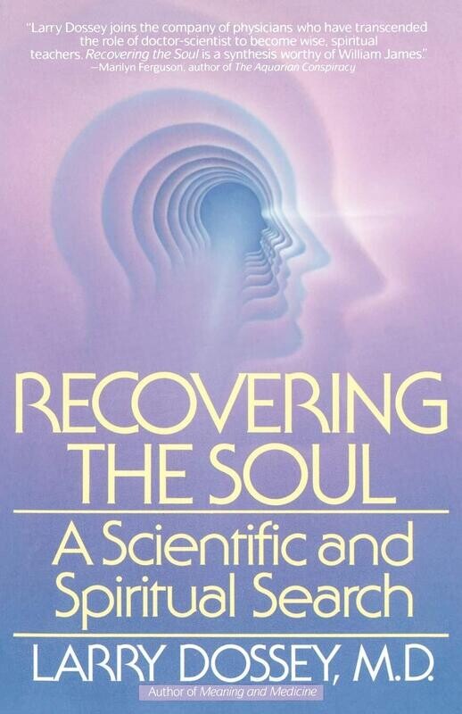 Recovering the Soul: A Scientific and Spiritual Search*