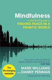 Mindfulness: Practical Guide to Finding Peace in a Frantic World* (Williams)