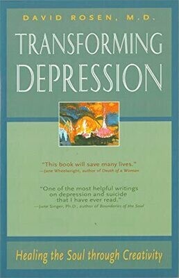 Transforming Depression Healing the Soul Through Creativity* (Rosen)