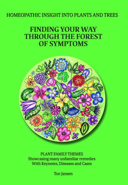 Finding Your Way Through The Forest of Symptoms: Homeopathic insight into plants and trees (Jansen)