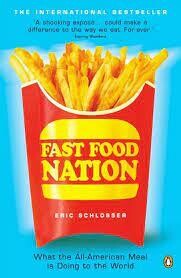 Fast Food Nation - What the All-American Meal is Doing to the World* (Schlosser)