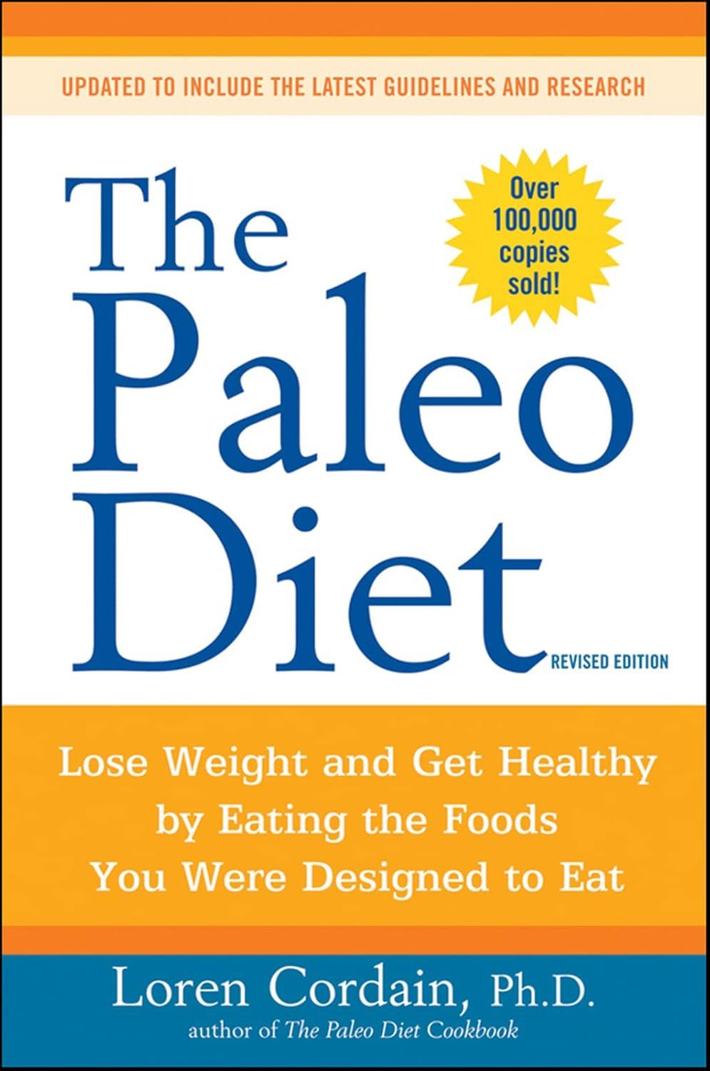 The Paleo Diet - Lose Weight and Get Healthy by Eating Foods You Were Designed to Eat* (Cordain)