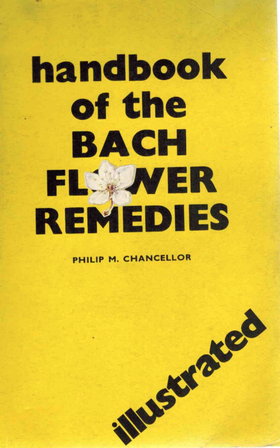 Handbook of the Bach Flower Remedies* (Chancellor)