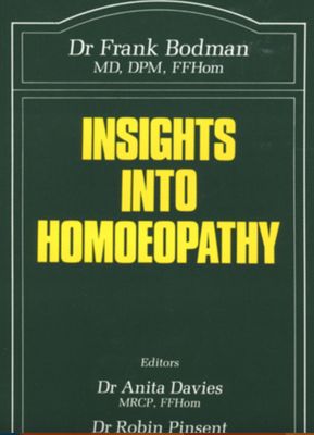 Insights Into Homeopathy* (Bodman)
