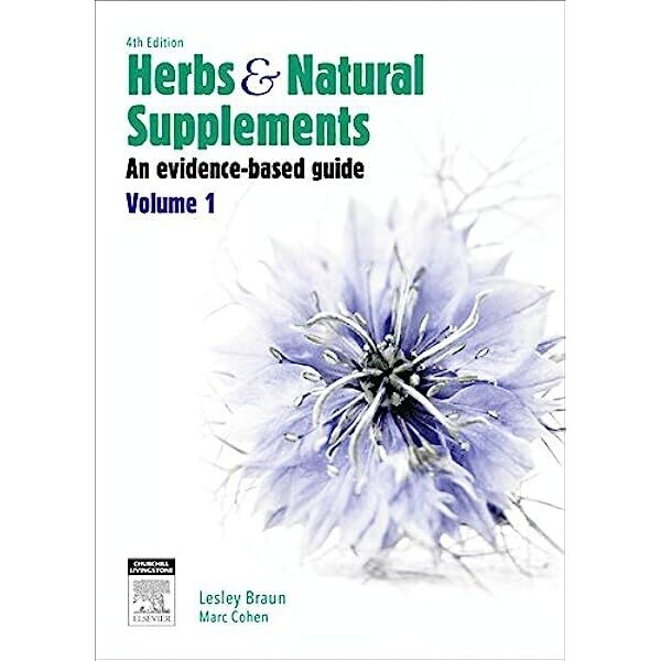 Herbs & Natural Supplements: An Evidence-Based Guide Volume 1. 4th edition.* (Braun)