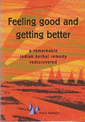 Feeling good and getting better, a remarkable herbal remedy rediscovered* (Bakhuis)