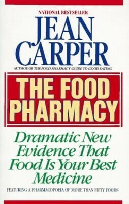 The Food Pharmacy - Dramatic New Evidence That Food Is Your Best Medicine* (Carper)