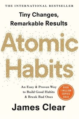 Atomic Habits - Tiny Changes, Remarkable Results (Clear)
