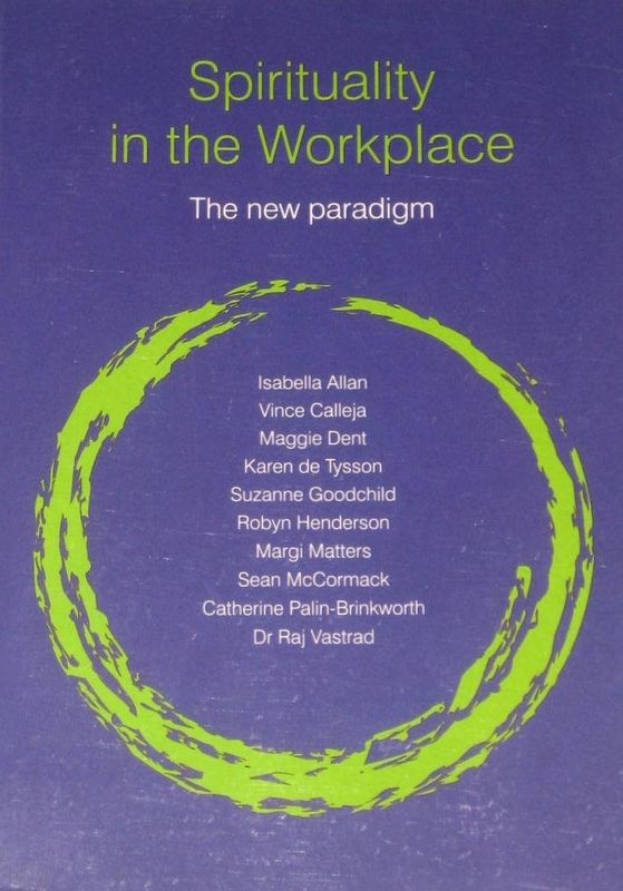 Spirituality in the Workspace; The New Paradigm* (Isabella Allan, Margi Matters)