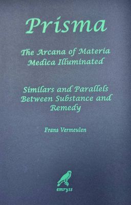 Prisma: The Arcana of Materia Medica Illuminated  (Vermeulen)