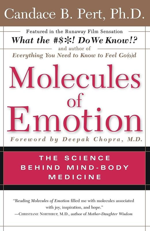 Molecules of Emotion: The Science Behind Mind-Body Medicine* (Pert)