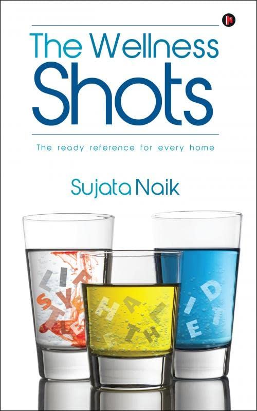 The Wellness Shots (Sujata Naik)