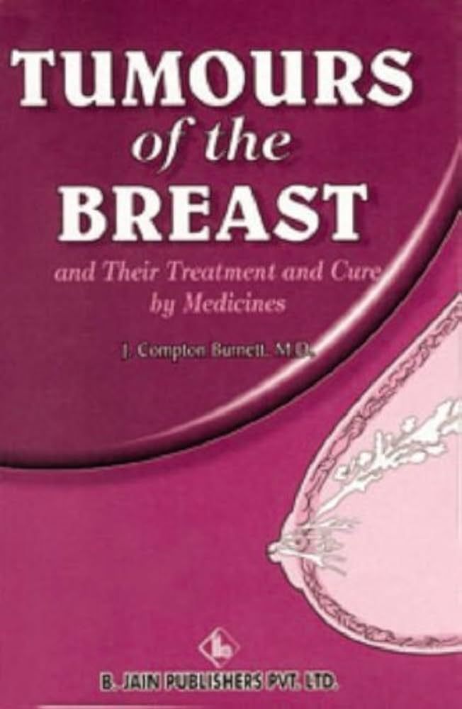 Tumours of the Breast and Their Treatment and Cure by Medicines* (Burnett)