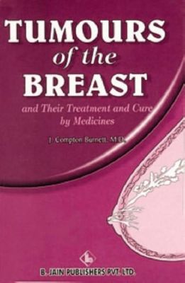 Tumours of the Breast and Their Treatment and Cure by Medicines* (Burnett)