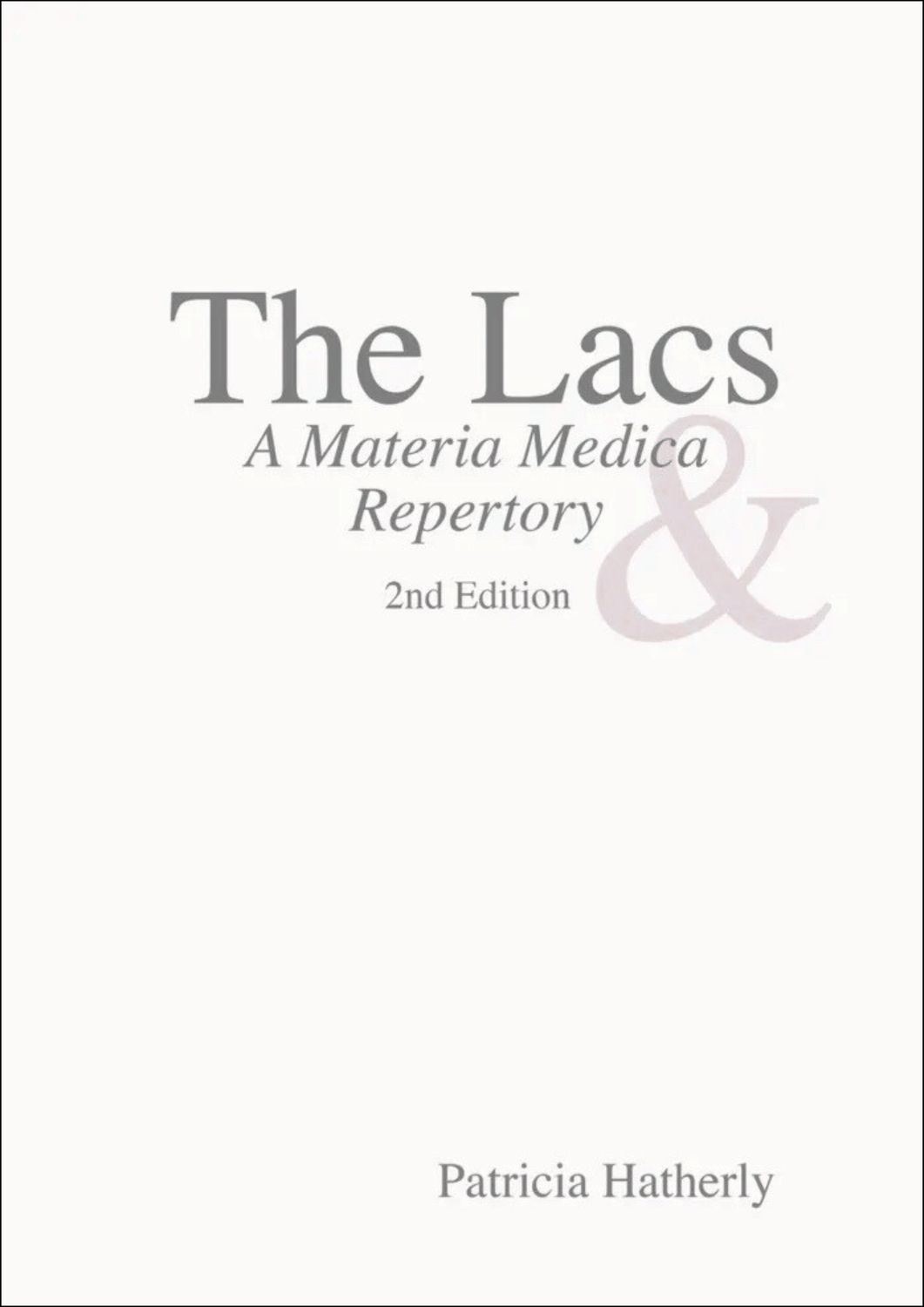 The Lacs - A Materia Medica and Repertory (Hatherly)
