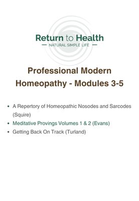 Return to Health - Professional Modern Homeopathy - Modules 3-5