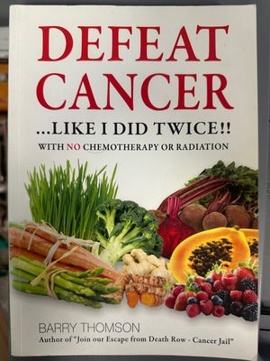 Defeat Cancer...Like I Did Twice!!* (Thomson)