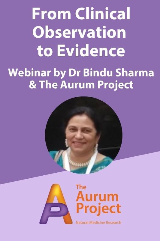 Presentation of From Clinical Observation  to Evidence Webinar Recording by Dr Bindu Sharma & The Aurum Project