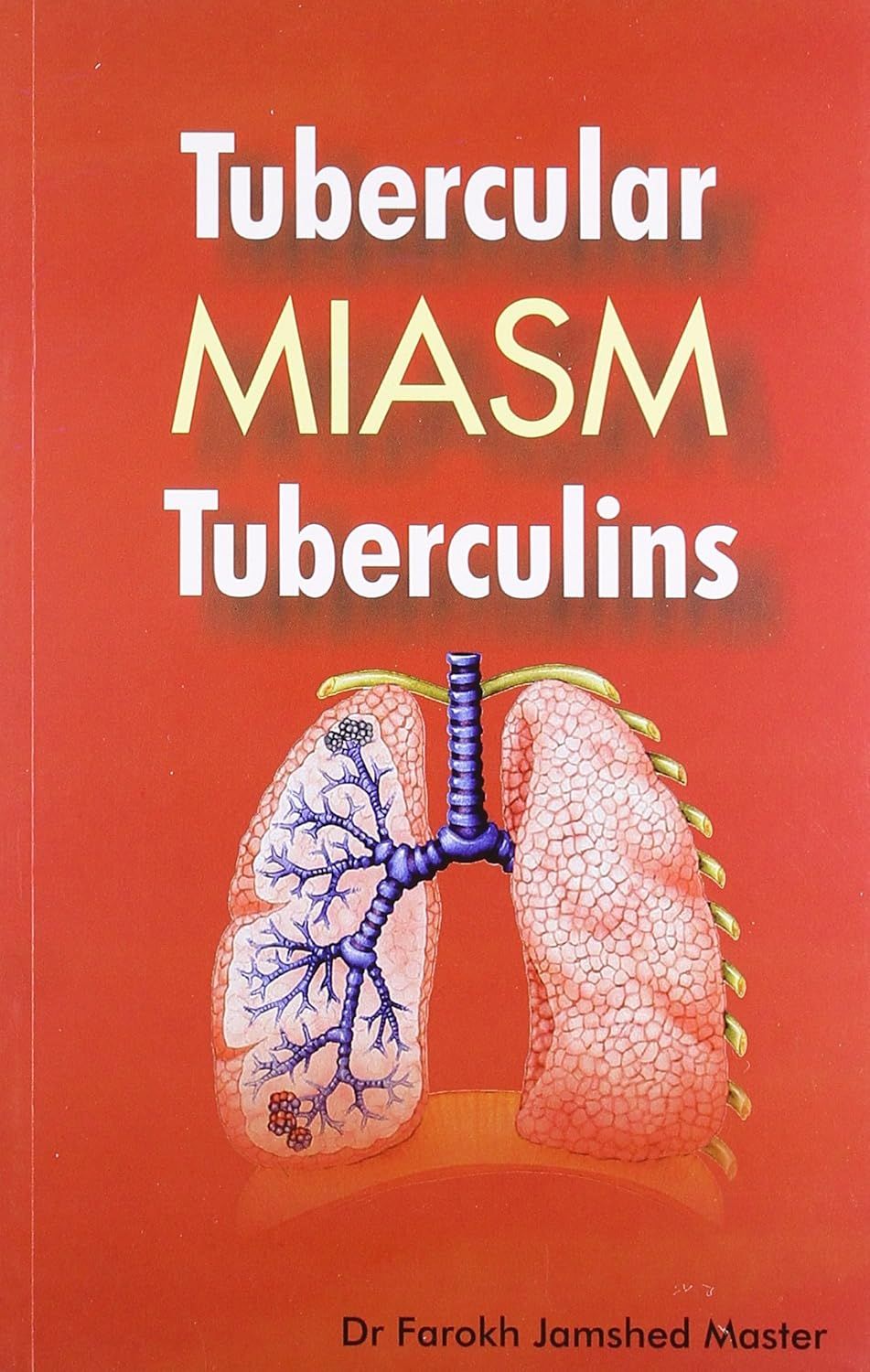 Tubercular Miasm Tuberulins (Dr Farokh Master)*