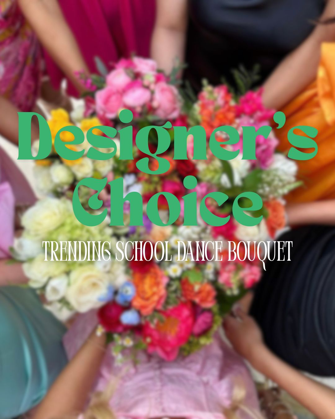Designer’s Choice- School Dance Bouquet