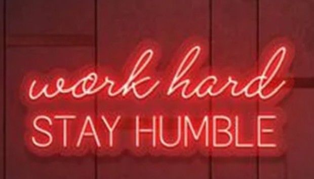 Work Hard, Stay Humble