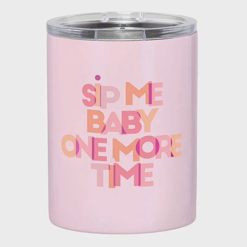 Sip Me Baby One More Time Tumbler