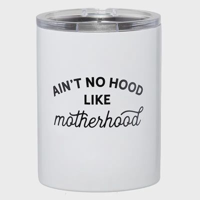 Ain’t No Hood Like Motherhood Tumbler