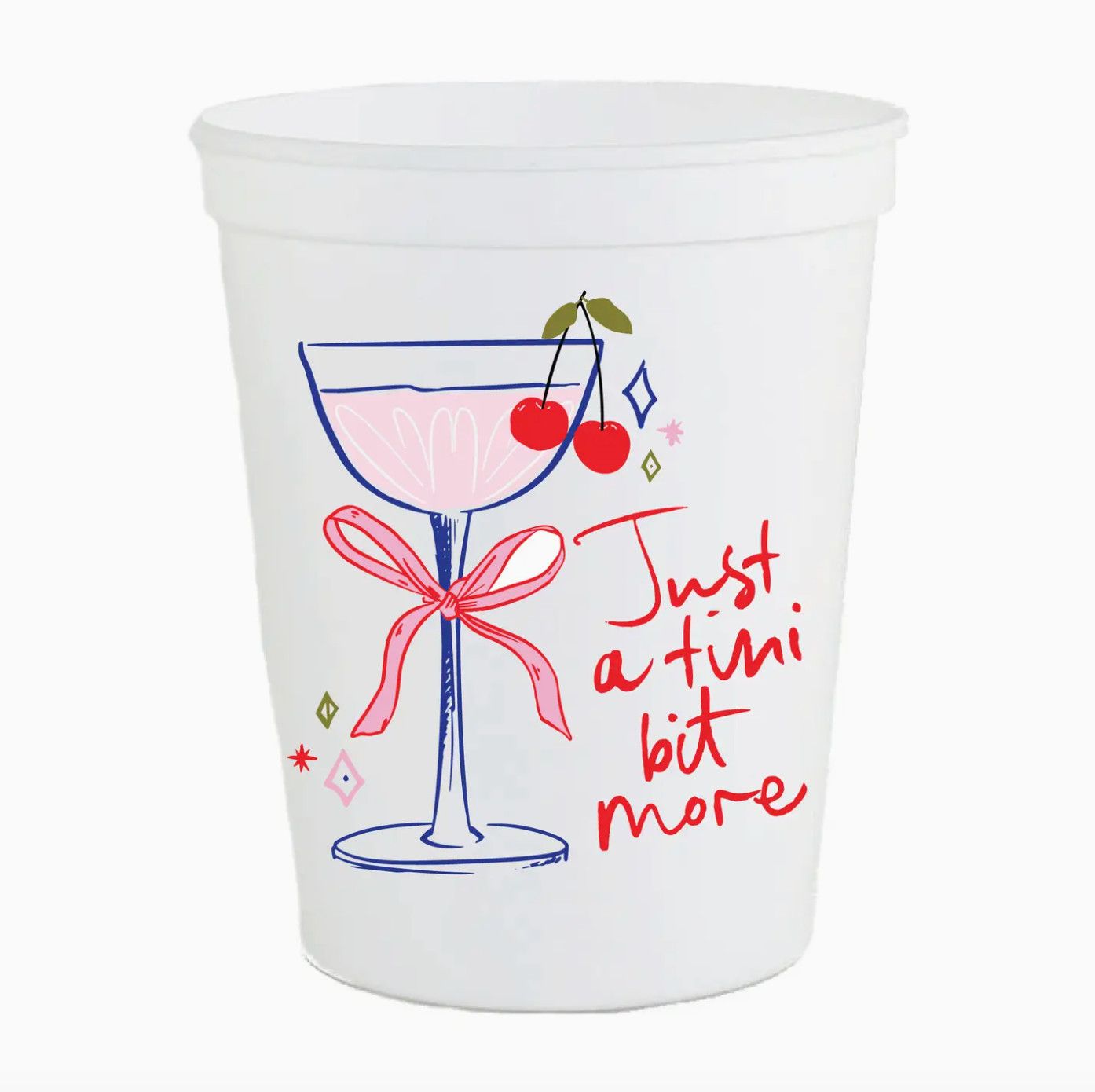 Just A Tini Bit More Stadium Cups