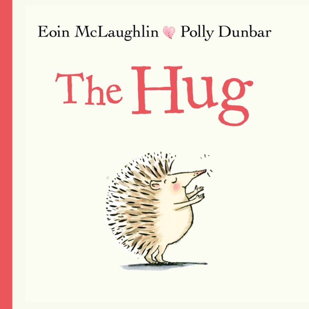 The Hug by Eoin McLaughlin &amp; Polly Dunbar