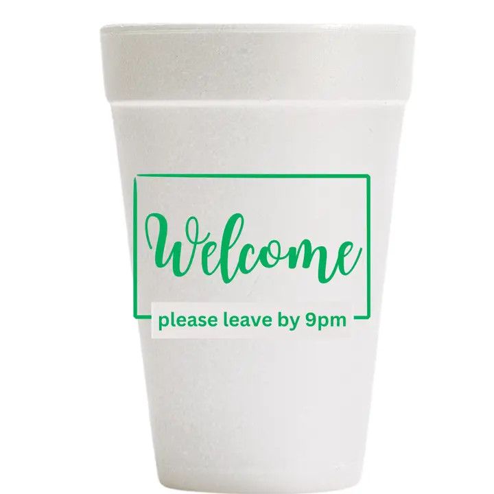 "Please Leave By 9" Styrofoam Cups
