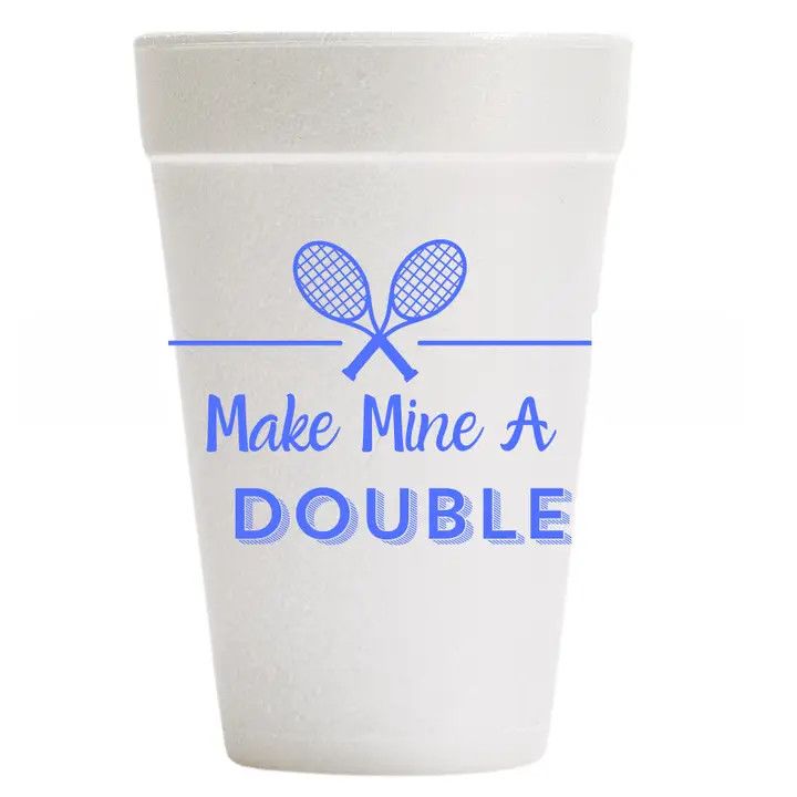 "Make It A Double" Styrofoam Cups