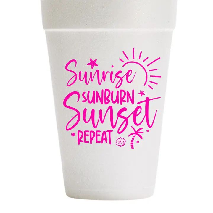 "Sunrise Sunburn Sunset" Styrofoam Cups