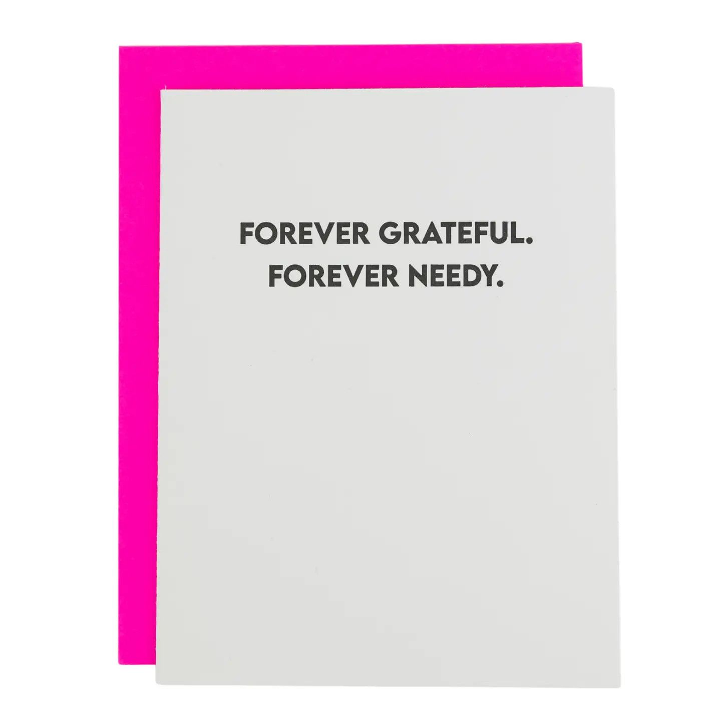 Forever Grateful. Forever Needy Card