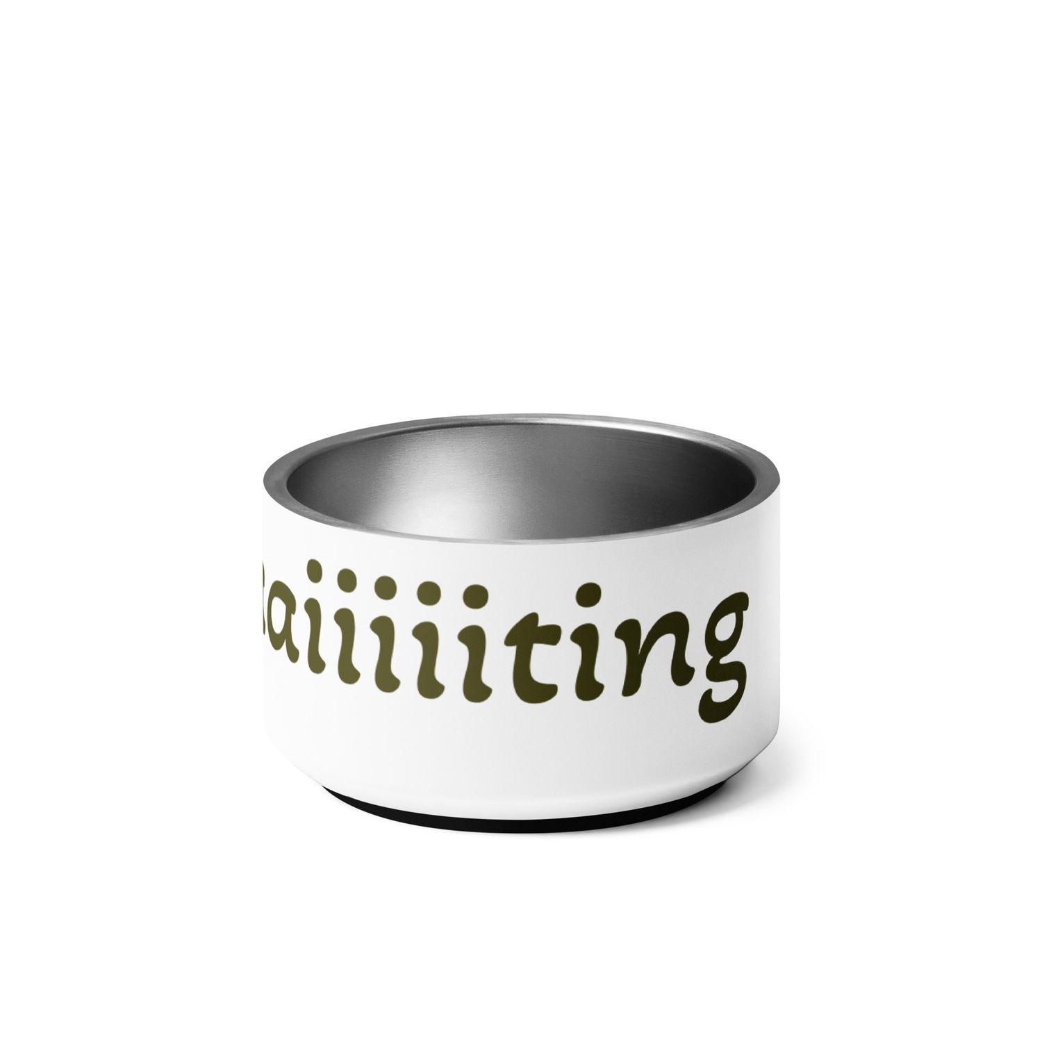I&#39;m Waaaiiiiiiting… Pet Bowl
