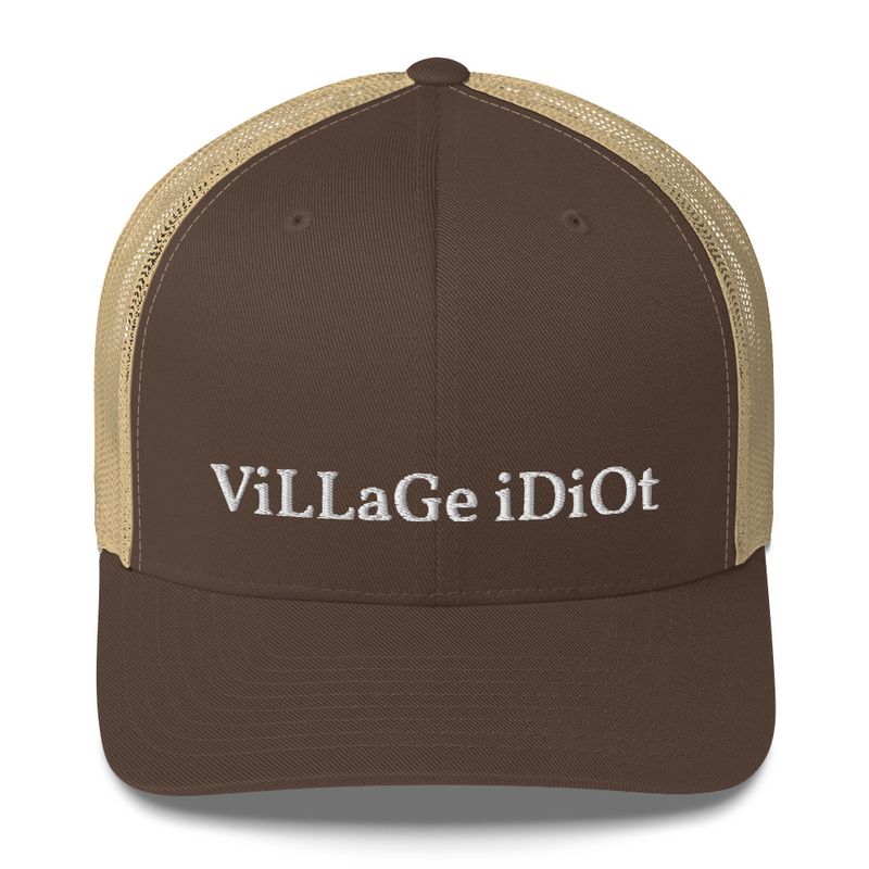 Village Idiot Trucker Cap