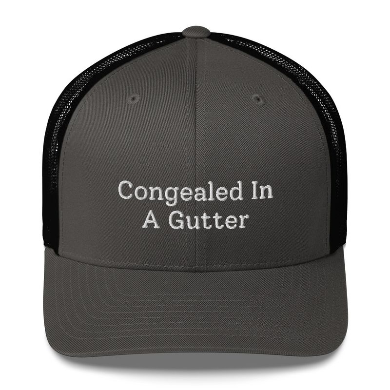 Congealed In A Gutter Trucker Cap