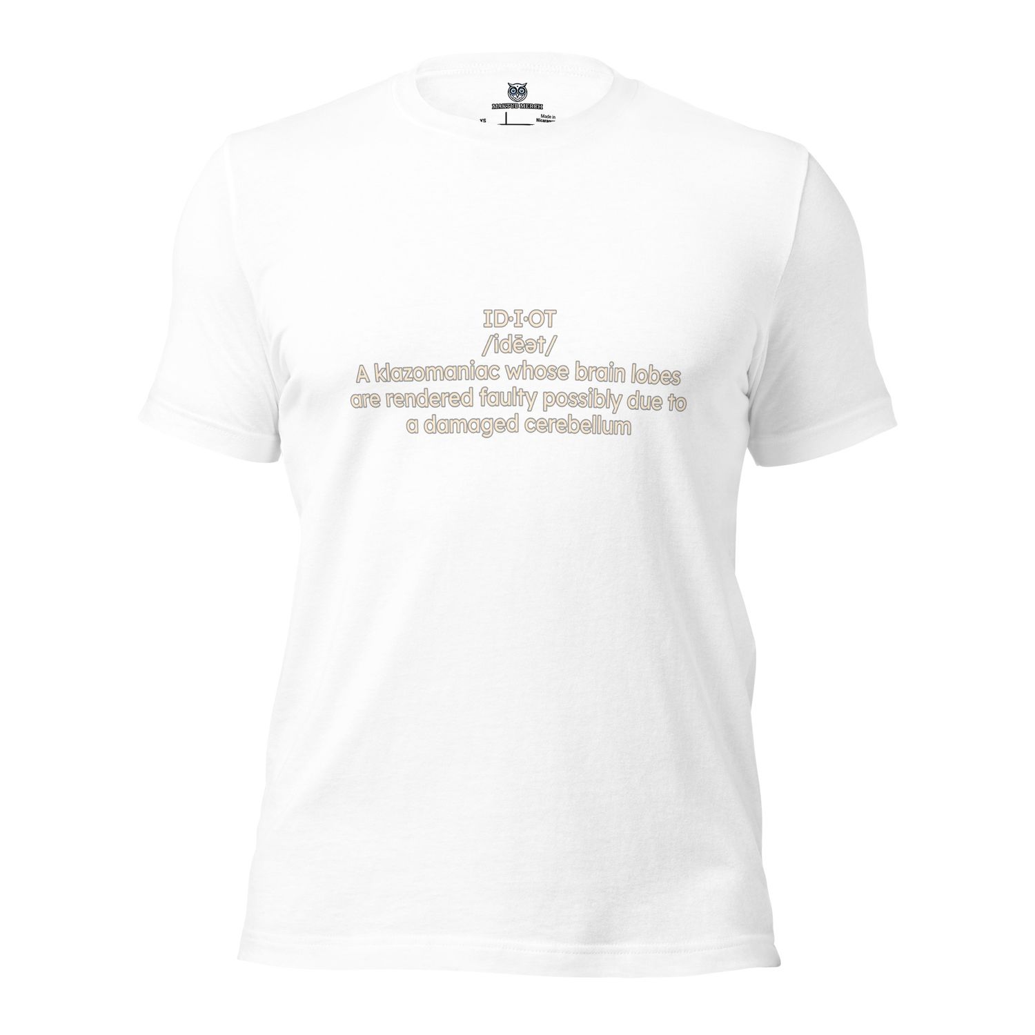 Idiot Unisex T-Shirt