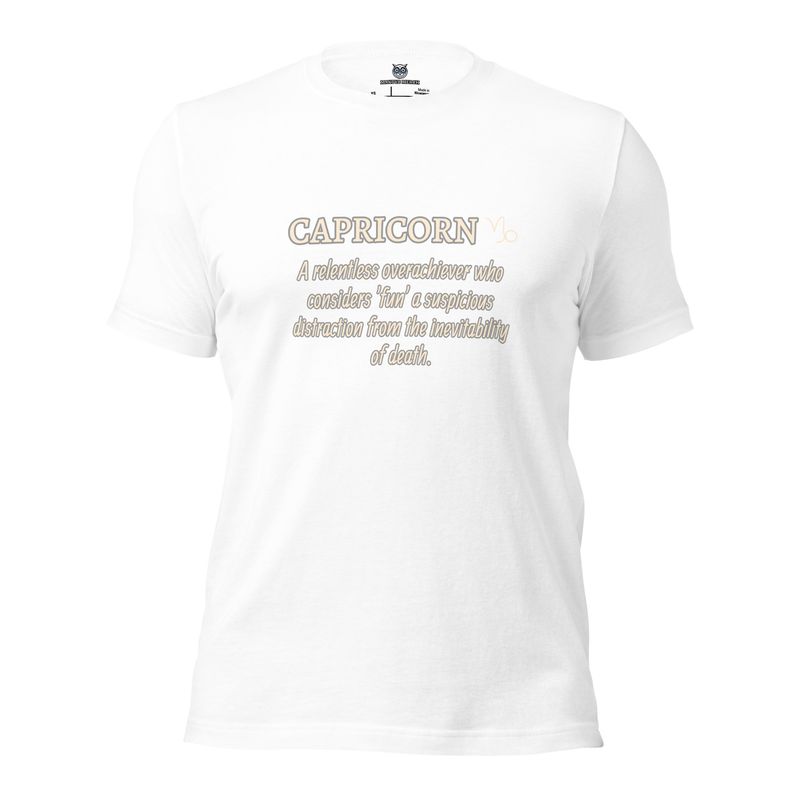 Capricorn Overachiever Unisex T-Shirt