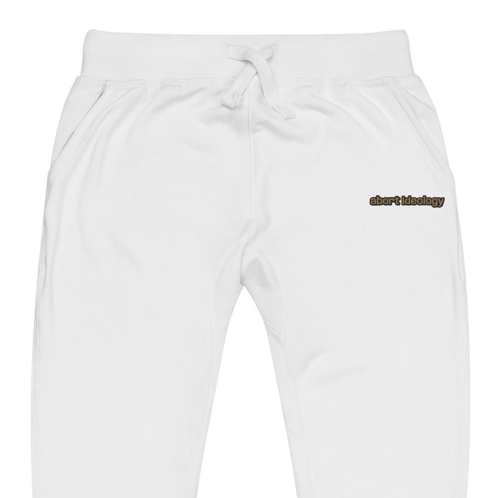 Abort Ideology Unisex Fleece Sweatpants