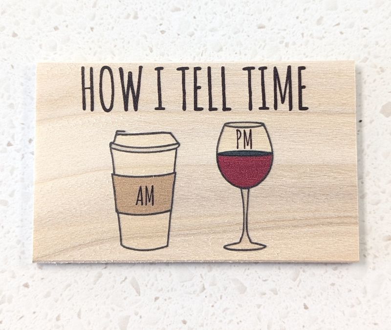 How I Tell Time Wood Magnet